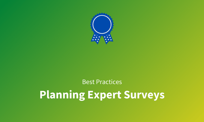Best Practices for Planning Expert Surveys (Updated)