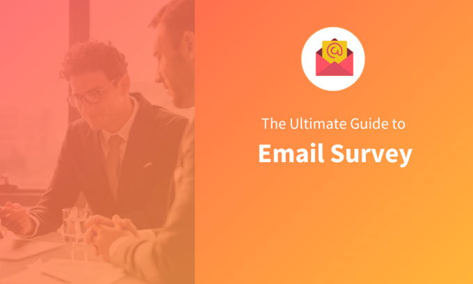 The Ultimate Guide to Email Surveys