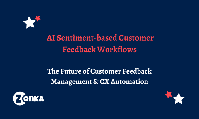 Introducing AI Sentiment CX Workflows: The Future of Customer Feedback Management